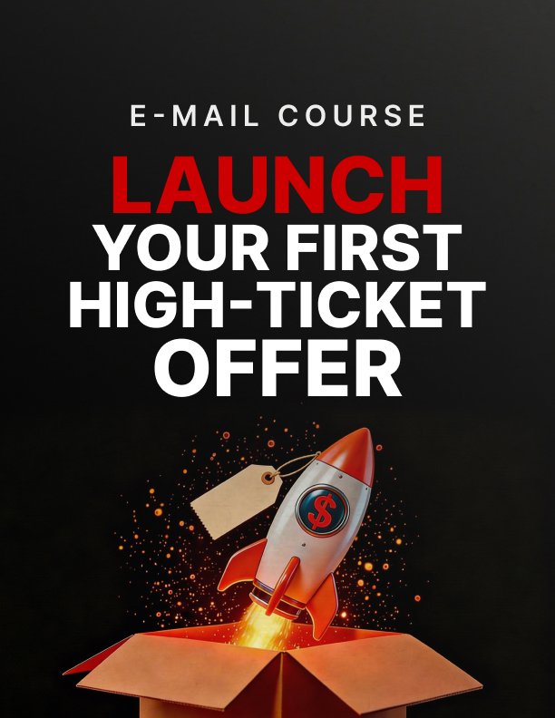 Launch Your First High Ticket Offer Mini Course